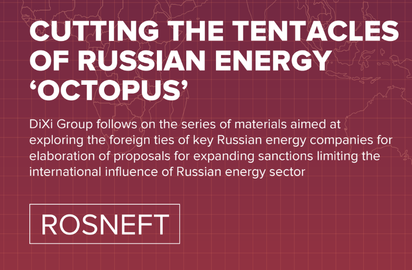 CUTTING THE TENTACLES OF RUSSIAN ENERGY ‘OCTOPUS’. ROSNEFT
